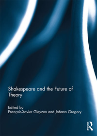 Immagine di copertina: Shakespeare and the Future of Theory 1st edition 9781138930773