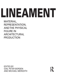 Titelbild: Lineament: Material, Representation and the Physical Figure in Architectural Production 1st edition 9781138929531
