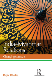 Cover image: India--Myanmar Relations 1st edition 9781138929593