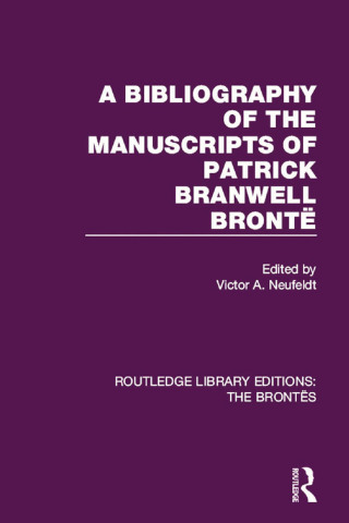 Cover image: A Bibliography of the Manuscripts of Patrick Branwell Brontë 1st edition 9781138929487