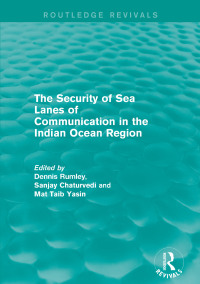 Imagen de portada: The Security of Sea Lanes of Communication in the Indian Ocean Region 1st edition 9781138929173