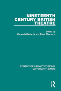 صورة الغلاف: Nineteenth Century British Theatre 1st edition 9781138929043