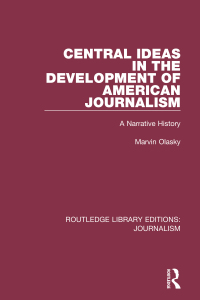 Cover image: Central Ideas in the Development of American Journalism 1st edition 9781138921320