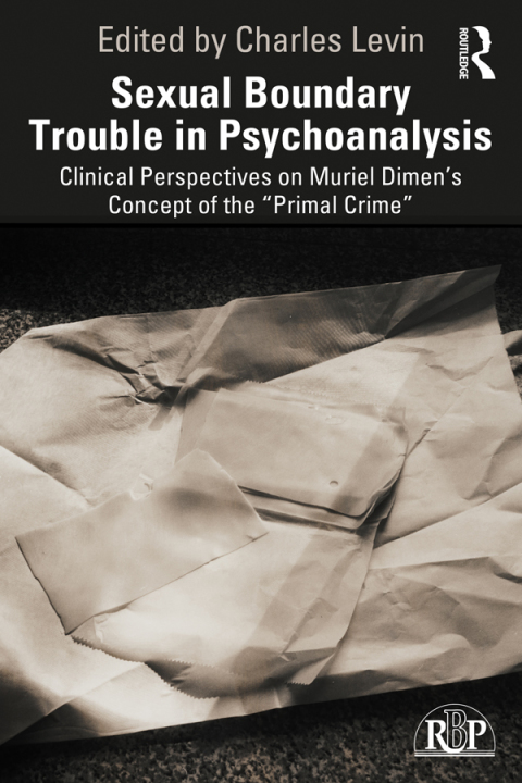 Sexual Boundary Trouble in Psychoanalysis: Clinical Perspectives on Muriel Dimen’s Concept of the “Primal Crime”, 1st Edition - FULL INSTANT DOWNLOAD | PDF DOCX EPUB
