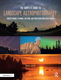 Omslagafbeelding: The Complete Guide to Landscape Astrophotography 1st edition 9781138201057