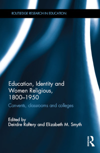 Imagen de portada: Education, Identity and Women Religious, 1800-1950 1st edition 9780815358534