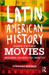 صورة الغلاف: Latin American History Goes to the Movies 1st edition 9780415873512