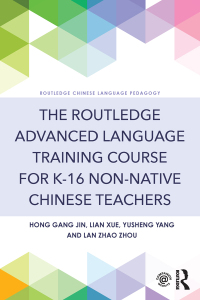 Omslagafbeelding: The Routledge Advanced Language Training Course for K-16 Non-native Chinese Teachers 1st edition 9781138920934