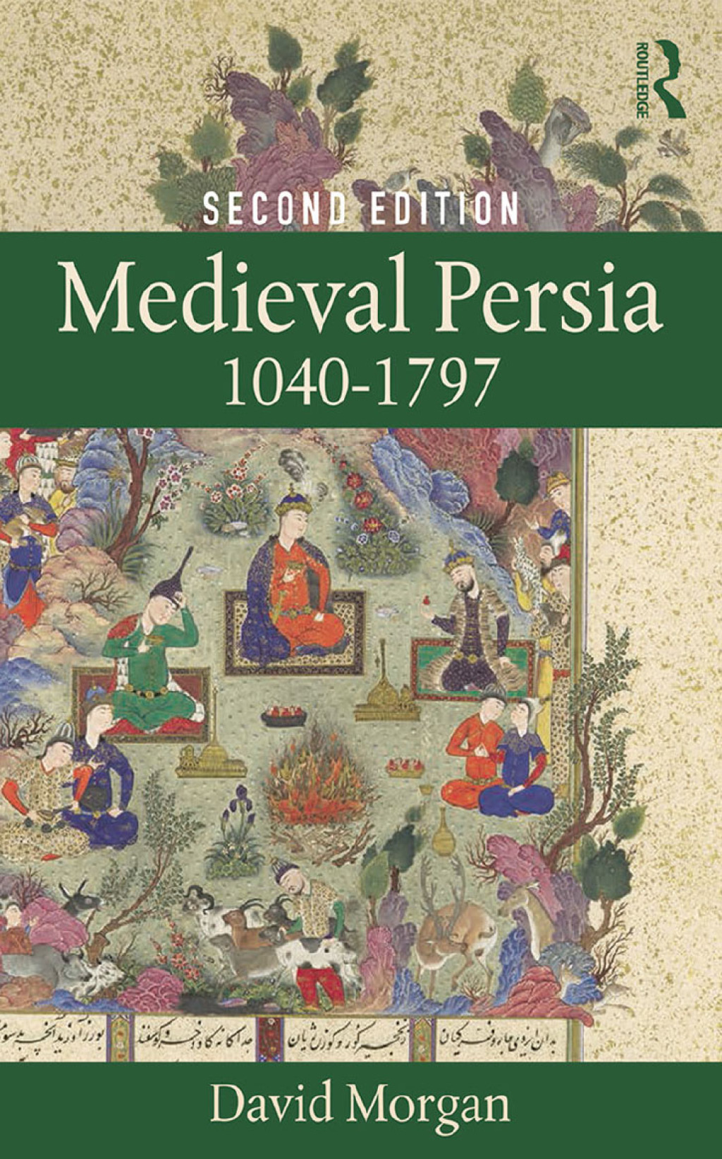 Medieval Persia 1040-1797 2nd Edition