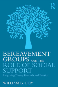 Omslagafbeelding: Bereavement Groups and the Role of Social Support 1st edition 9781138916883