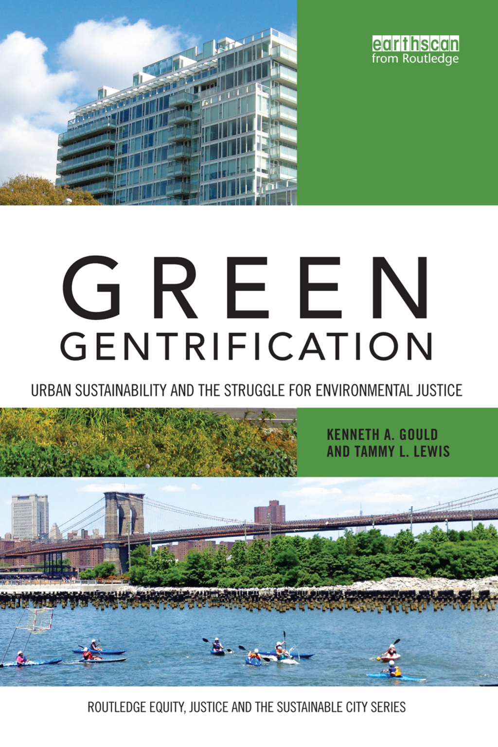 Green Gentrification Urban sustainability and the struggle for environmental justice 1st Edition