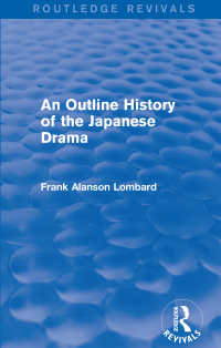 Omslagafbeelding: An Outline History of the Japanese Drama (Routledge Revivals) 1st edition 9781138919839