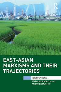 Cover image: East-Asian Marxisms and Their Trajectories 1st edition 9781032097114