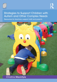 Cover image: Strategies to Support Children with Autism and Other Complex Needs 1st edition 9781138918924