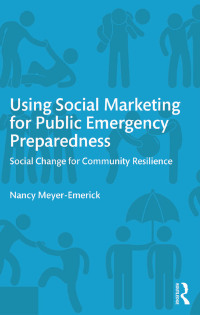Omslagafbeelding: Using Social Marketing for Public Emergency Preparedness 1st edition 9780765645777