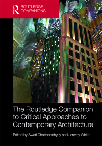 Cover image: The Routledge Companion to Critical Approaches to Contemporary Architecture 1st edition 9781032090344