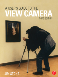 Cover image: A User's Guide to the View Camera 3rd edition 9781138917538