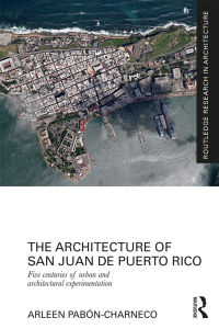 Immagine di copertina: The Architecture of San Juan de Puerto Rico 1st edition 9781138917125