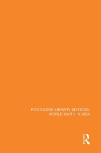 Cover image: Routledge Library Editions: World War II in Asia 1st edition 9781138899124