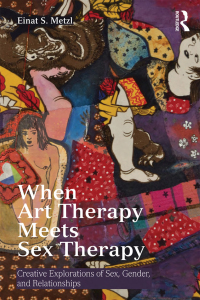 Cover image: When Art Therapy Meets Sex Therapy 1st edition 9781138913134