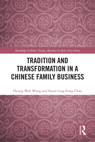 صورة الغلاف: Tradition and Transformation in a Chinese Family Business 1st edition 9781032082745