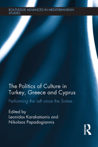 Cover image: The Politics of Culture in Turkey, Greece & Cyprus 1st edition 9780367873202