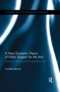 表紙画像: A New Economic Theory of Public Support for the Arts 1st edition 9781138914193