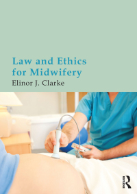 Imagen de portada: Law and Ethics for Midwifery 1st edition 9780415675253