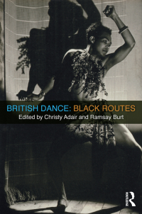 Omslagafbeelding: British Dance: Black Routes 1st edition 9781138913714