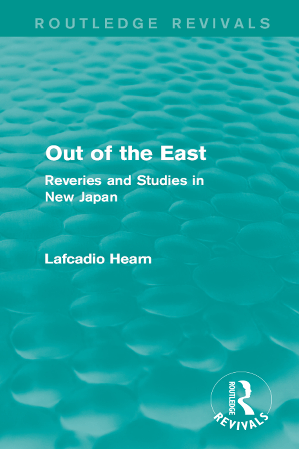 Out of the East (Routledge Revivals) Reveries and Studies in New Japan 1st Edition
