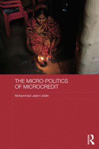 Cover image: The Micro-politics of Microcredit 1st edition 9781138902718