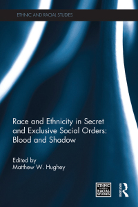Omslagafbeelding: Race and Ethnicity in Secret and Exclusive Social Orders 1st edition 9780415716437