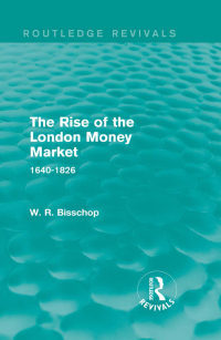 Titelbild: The Rise of the London Money Market (Routledge Revivals) 1st edition 9781138911505