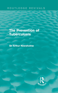 صورة الغلاف: The Prevention of Tuberculosis (Routledge Revivals) 1st edition 9781138908109