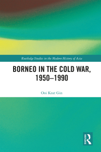 Cover image: Borneo in the Cold War, 1950-1990 1st edition 9781138910782