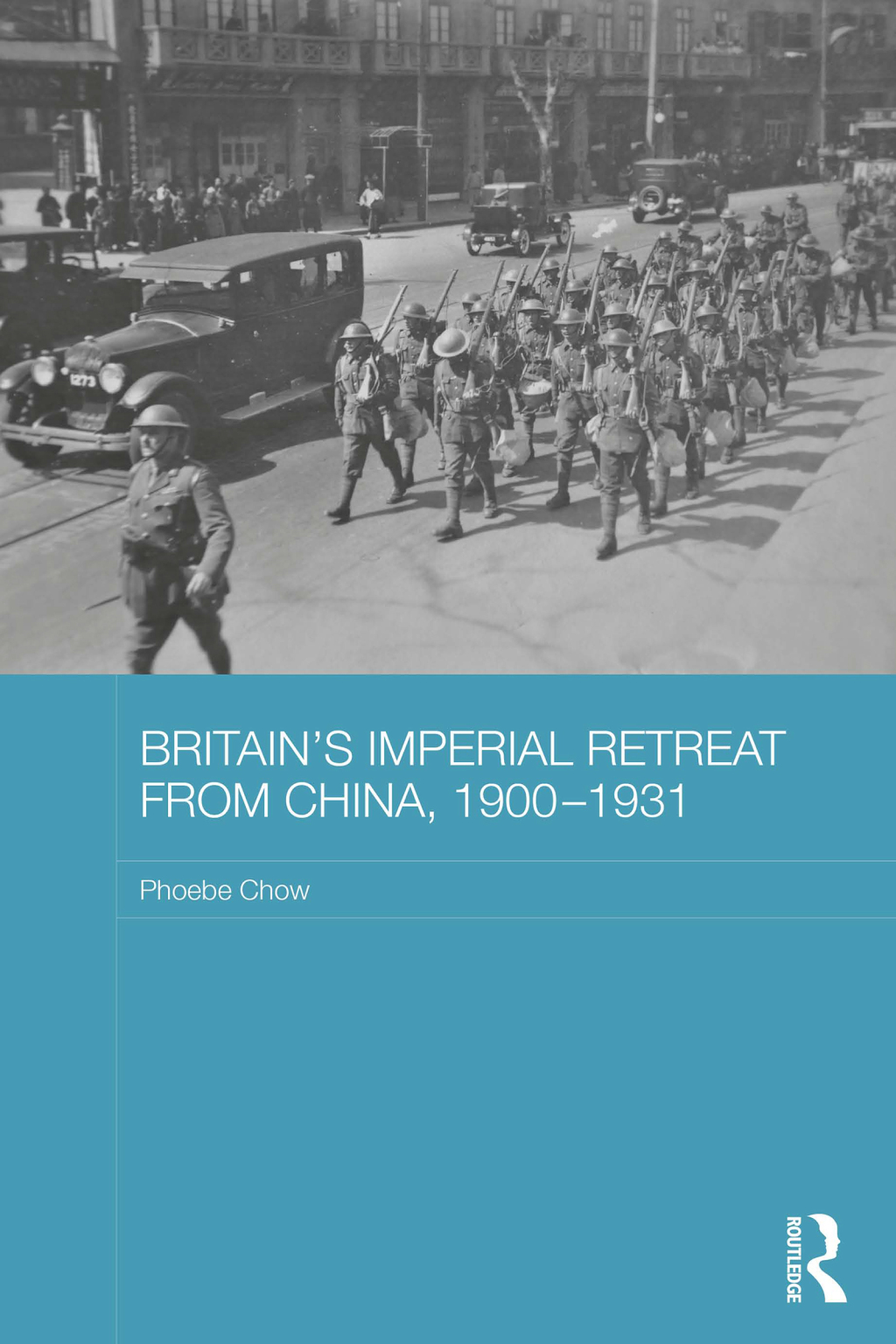 Britain’s Imperial Retreat from China, 1900-1931 1st Edition