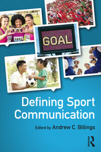 Cover image: Defining Sport Communication 1st edition 9781138909595