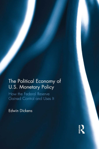 表紙画像: The Political Economy of U.S. Monetary Policy 1st edition 9781138909311