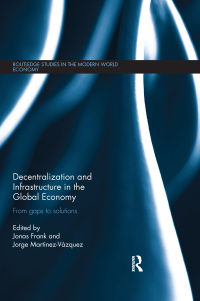 Cover image: Decentralization and Infrastructure in the Global Economy 1st edition 9780367668761