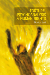 Omslagafbeelding: Torture, Psychoanalysis and Human Rights 1st edition 9781138908598