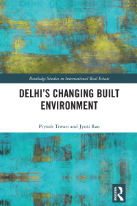 Cover image: Delhi's Changing Built Environment 1st edition 9781032095851