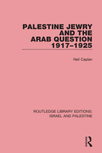 Imagen de portada: Palestine Jewry and the Arab Question, 1917-1925 (RLE Israel and Palestine) 1st edition 9781138907270