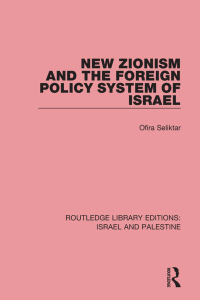 Imagen de portada: New Zionism and the Foreign Policy System of Israel (RLE Israel and Palestine) 1st edition 9781138905146