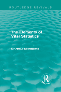 Cover image: The Elements of Vital Statistics (Routledge Revivals) 1st edition 9781138906587
