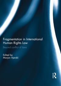 Cover image: Fragmentation in International Human Rights Law 1st edition 9781138084735