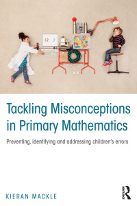 Cover image: Tackling Misconceptions in Primary Mathematics 1st edition 9781138903784
