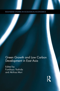 صورة الغلاف: Green Growth and Low Carbon Development in East Asia 1st edition 9781138067288