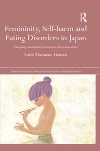 Cover image: Femininity, Self-harm and Eating Disorders in Japan 1st edition 9781138905306