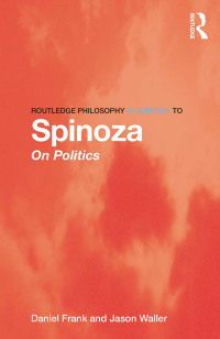 Cover image: Routledge Philosophy GuideBook to Spinoza on Politics 1st edition 9780415556071