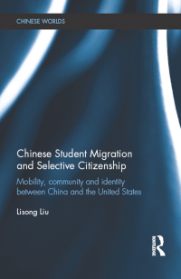 Cover image: Chinese Student Migration and Selective Citizenship 1st edition 9781138502758